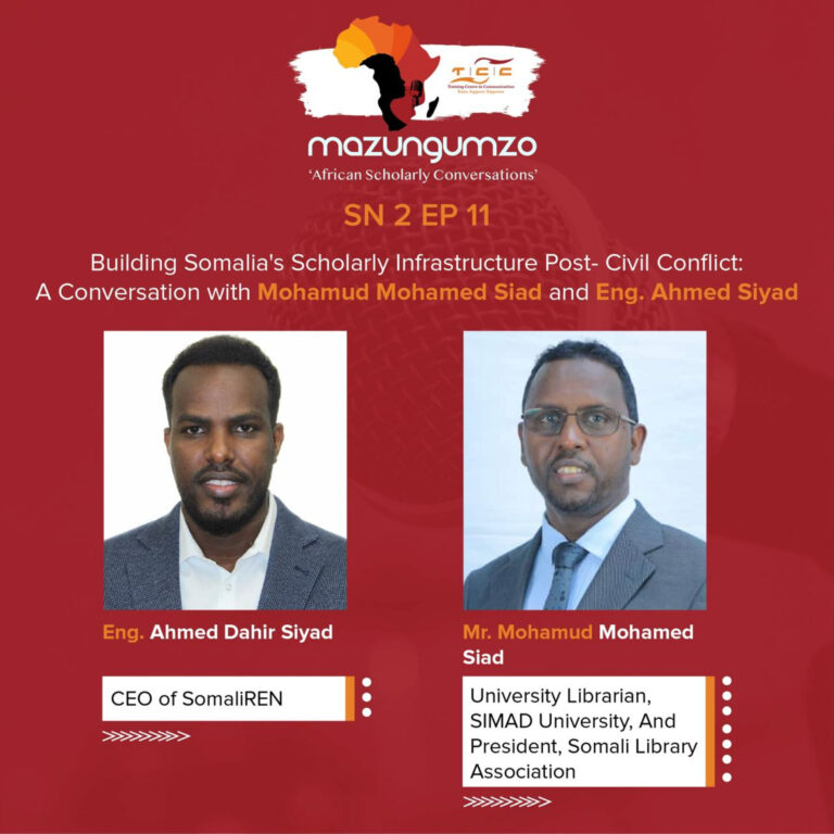 S2 E11: Building Somalia’s Scholarly Infrastructure Post- Civil Conflict with Mr. Mohamud Mohamed Siad and Eng. Ahmed Siyad